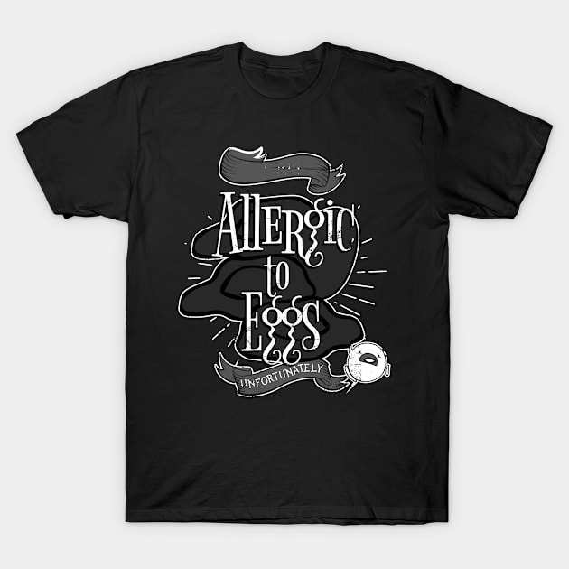 Egg Allergies T-Shirt by bluerockproducts